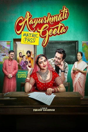 Aayushmati Geeta Matric Pass 2024 Hindi Dual Audio WEB-DL 720p - 480p - 1080p - Movierulz